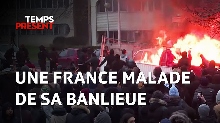 Une France malade de sa banlieue | Temps Présent